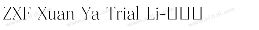 ZXF Xuan Ya Trial Li字体转换